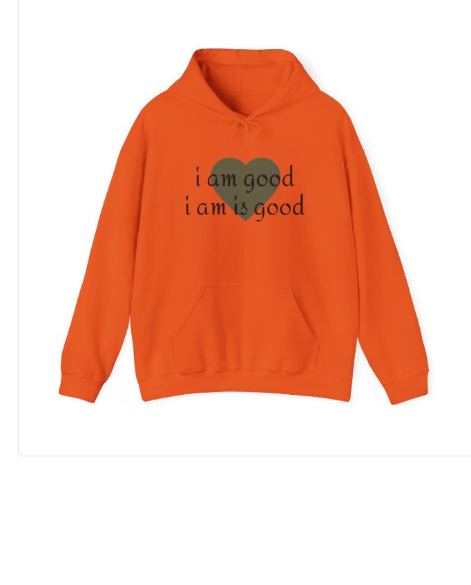I AM GOOD Heart Hoodie