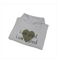 I AM GOOD Heart Hoodie